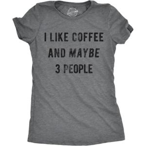 Womens I Like Coffee and Maybe 3 People T Shirt Funny Sarcastic Tee for Ladies(Dark Heather Grey)