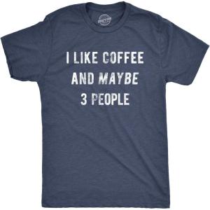 Womens I Like Coffee and Maybe 3 People T Shirt Funny Sarcastic Tee for Ladies(Heather Navy)