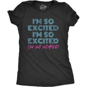 Womens I’m so Excited I’m so Scared T Shirt Funny Sarcastic Thrilled Panicking Graphic Novelty Tee for Ladies(Heather Black)