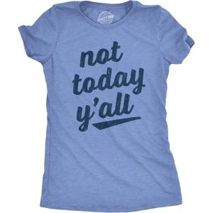 Womens Not Today Y’all T Shirt Funny Southern Accent Bad Day Sarcastic Graphic Texas Tee(Heather Light Blue)