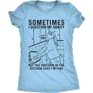 Womens Sometimes I Question My Sanity But The Unicorn in The Kitchen Says Im Fine T Shirt(Heather Light Blue)
