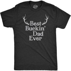 Crazy Dog Mens T Shirt Best Buckin Dad Ever for Amazing Dad Funny Fathers Day Tees(Heather Black – Buckin Dad)