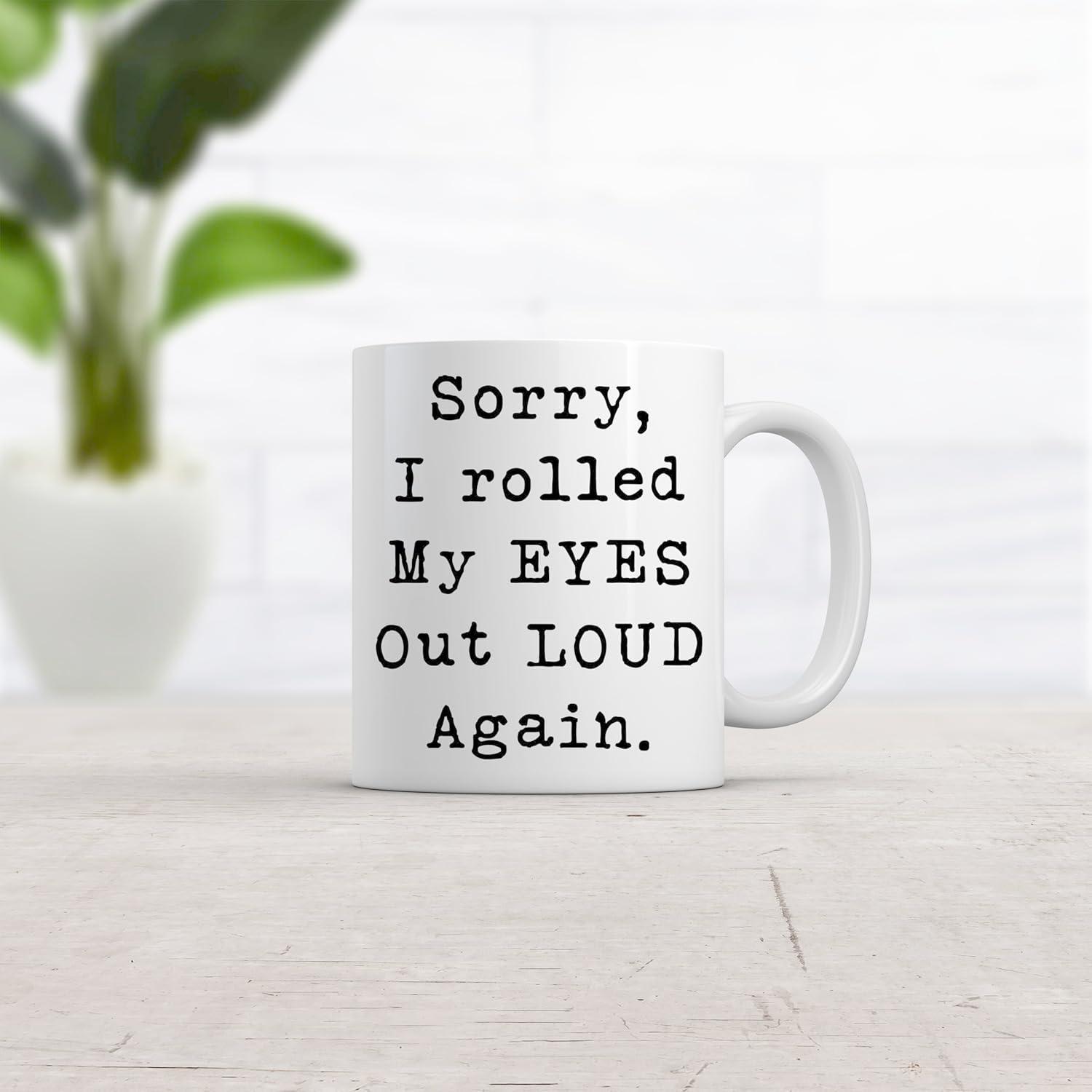 imageCrazy Dog TShirts Sorry Rolled My Eyes Out Loud Again Funny Sassy Attitude Ceramic Coffee Drinking Mug 11oz