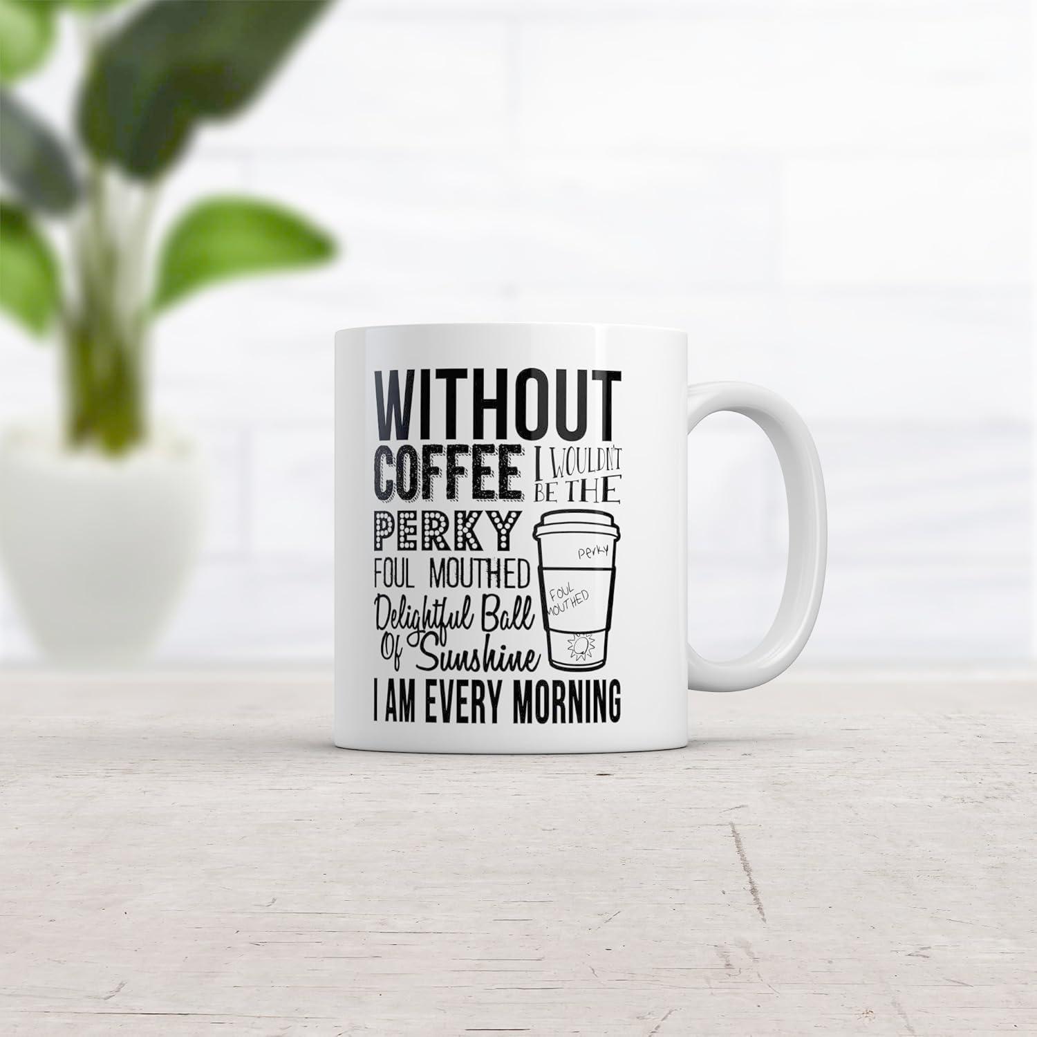 imageCrazy Dog TShirts Without Coffee I Wouldnt Be A Perky Ball Of Sunshine Mug Funny Coffee Cup 11oz