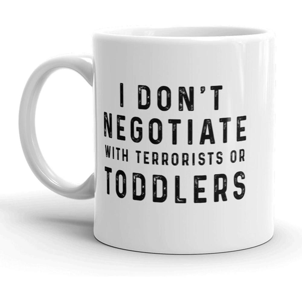 imageCrazy Dog TShirts I Dont Negotiate With Toddlers Or Terrorists Mug Funny Parenting Coffee Cup 11oz