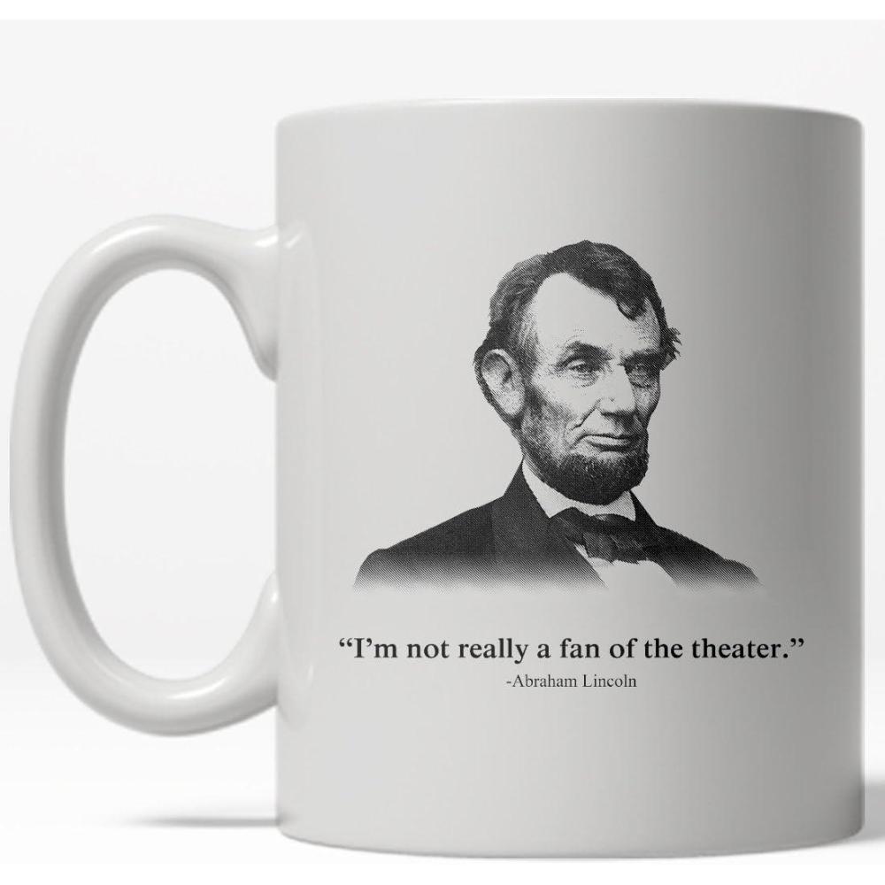 imageCrazy Dog TShirts Not A Fan of The Theater Mug Funny Abe Lincoln Coffee Cup 11oz