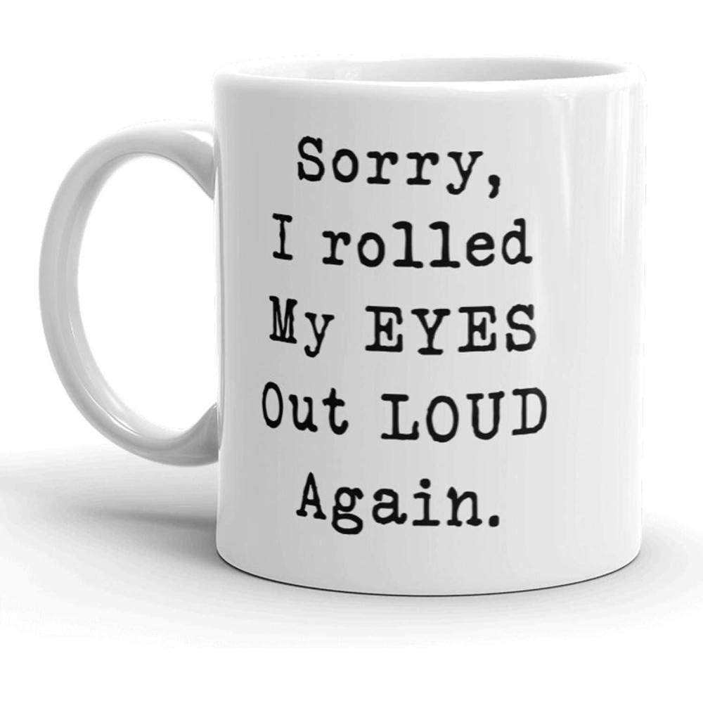 imageCrazy Dog TShirts Sorry Rolled My Eyes Out Loud Again Funny Sassy Attitude Ceramic Coffee Drinking Mug 11oz