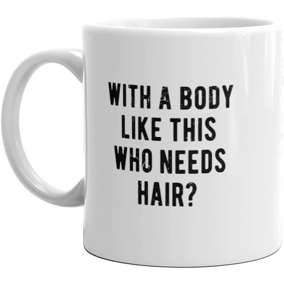imageCrazy Dog TShirts With A Body Like This Who Needs Hair Mug Funny Bald Guy Joke Sarcastic Coffee Cup11oz