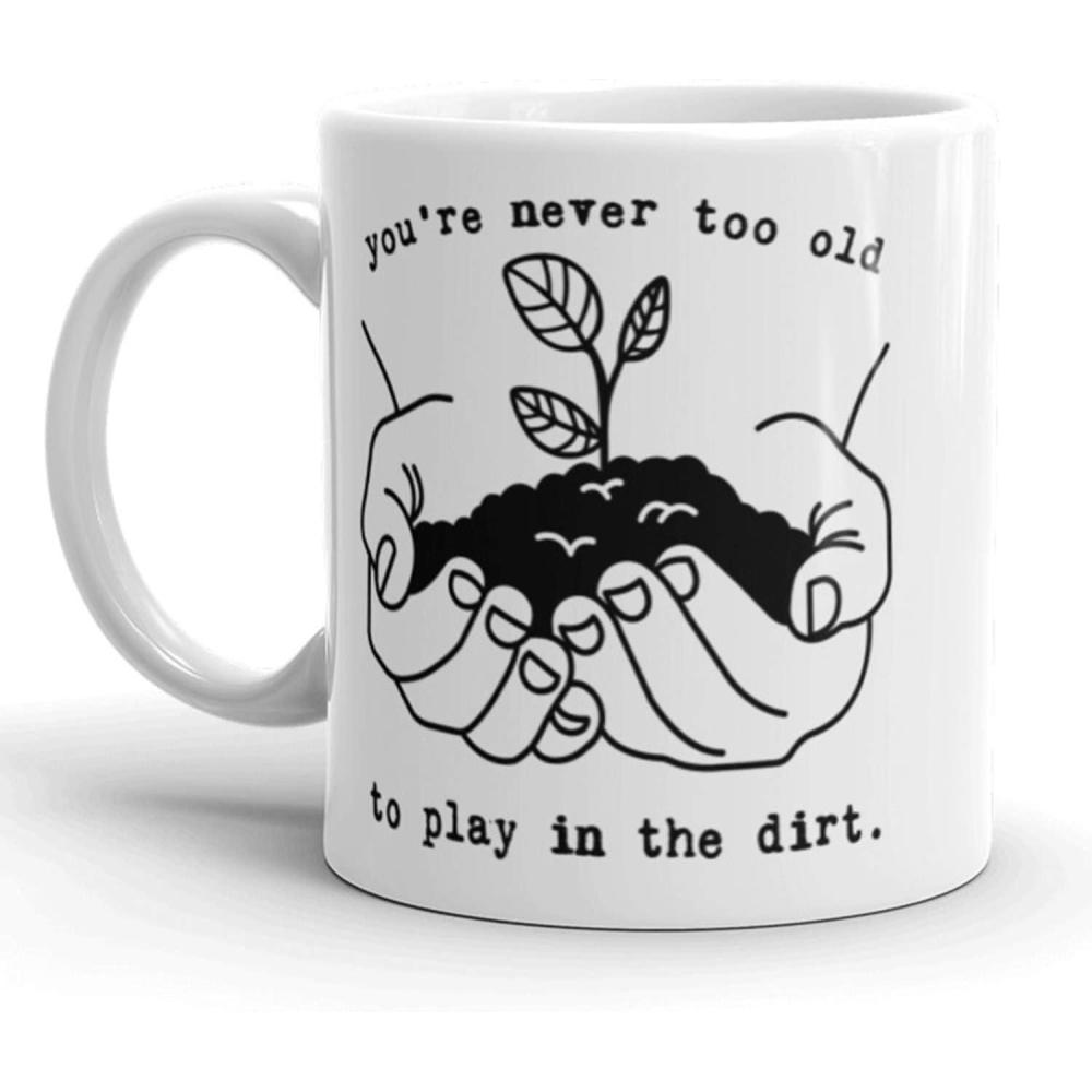 imageCrazy Dog TShirts Youre Never Too Old to Play In The Dirt Coffee Mug Funny Gardening Ceramic Cup11oz