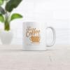 Crazy Dog T-Shirts A Day Without Coffee Is Like Just Kidding I Have No Idea Mug Funny Coffee Cup-11oz