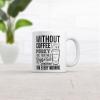 Crazy Dog T-Shirts Without Coffee I Wouldn’t Be A Perky Ball Of Sunshine Mug Funny Coffee Cup – 11oz