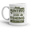 Crazy Dog T-Shirts Hunting and Fishing What Else Is There Coffee Mug Funny Outdoors Ceramic Cup-11oz