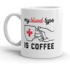 Crazy Dog T-Shirts My Blood Type Is Coffee Mug Funny Morning Coffee Cup – 11oz