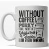 Crazy Dog T-Shirts Without Coffee I Wouldn’t Be A Perky Ball Of Sunshine Mug Funny Coffee Cup – 11oz
