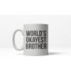Crazy Dog T-Shirts Worlds Okayest Brother Funny Family Member Ceramic Coffee Drinking Mug 11oz Cup