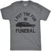 Mens I Put The Fun in Funeral T Shirt Funny Dead Halloween Tee(Dark Heather Grey)