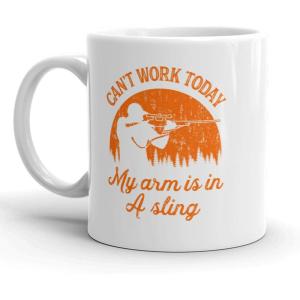 Crazy Dog T-Shirts Cant Work Today My Arm Is In A Sling Mug Funny Hunting Coffee Cup – 11oz
