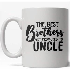 The Best Brothers Get Promoted to Uncle Mug Cute Family Coffee Cup – 11oz