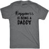 Mens Happiness is Being a Daddy Funny Fathers Day Family Proud Dad T Shirt(Dark Heather Grey)