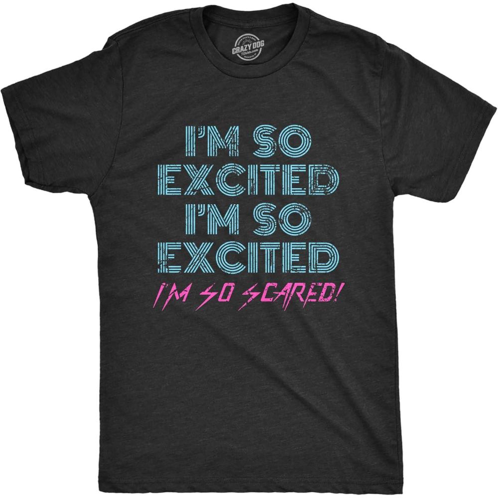 imageMens Im so Excited Im so Scared T Shirt Funny Sarcastic Thrilled Panicking Graphic Novelty Tee for GuysHeather Black