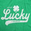 Womens Funny T Shirts Just Lucky I Guess St Patricks Day Novelty Tee for Ladies(Heather Green – Just Lucky I Guess)