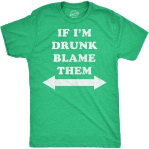 Mens Funny T Shirts If Im Drunk Blame Them Sarcastic Drinking Graphic Novelty Tee for Men(Heather Green – Drunk Blame Them)