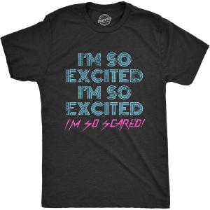 Mens I’m so Excited I’m so Scared T Shirt Funny Sarcastic Thrilled Panicking Graphic Novelty Tee for Guys(Heather Black)