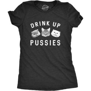 Womens Drink Up Pussies T Shirt Funny Cat Dad Drinking Adult Humor Sarcastic Tee(Heather Black)