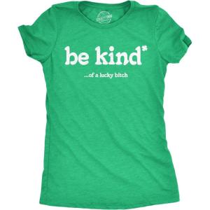 Womens Funny T Shirts Be Kind of A Lucky Bitch Sarcastic St Patricks Day Novelty Tee for Ladies