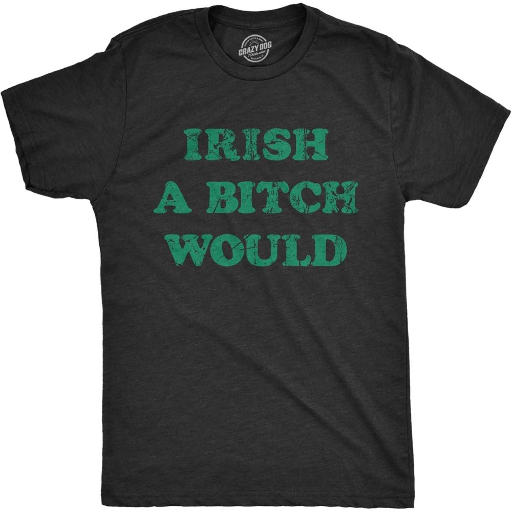 imageMens Funny T Shirts Irish A Bitch Would St Patricks Day Novelty Tee for MenHeather Black Irish