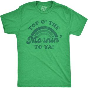 Mens Top O The Morning to Ya T Shirt Funny Irish St Patricks Day Saying Tee(Heather Green)
