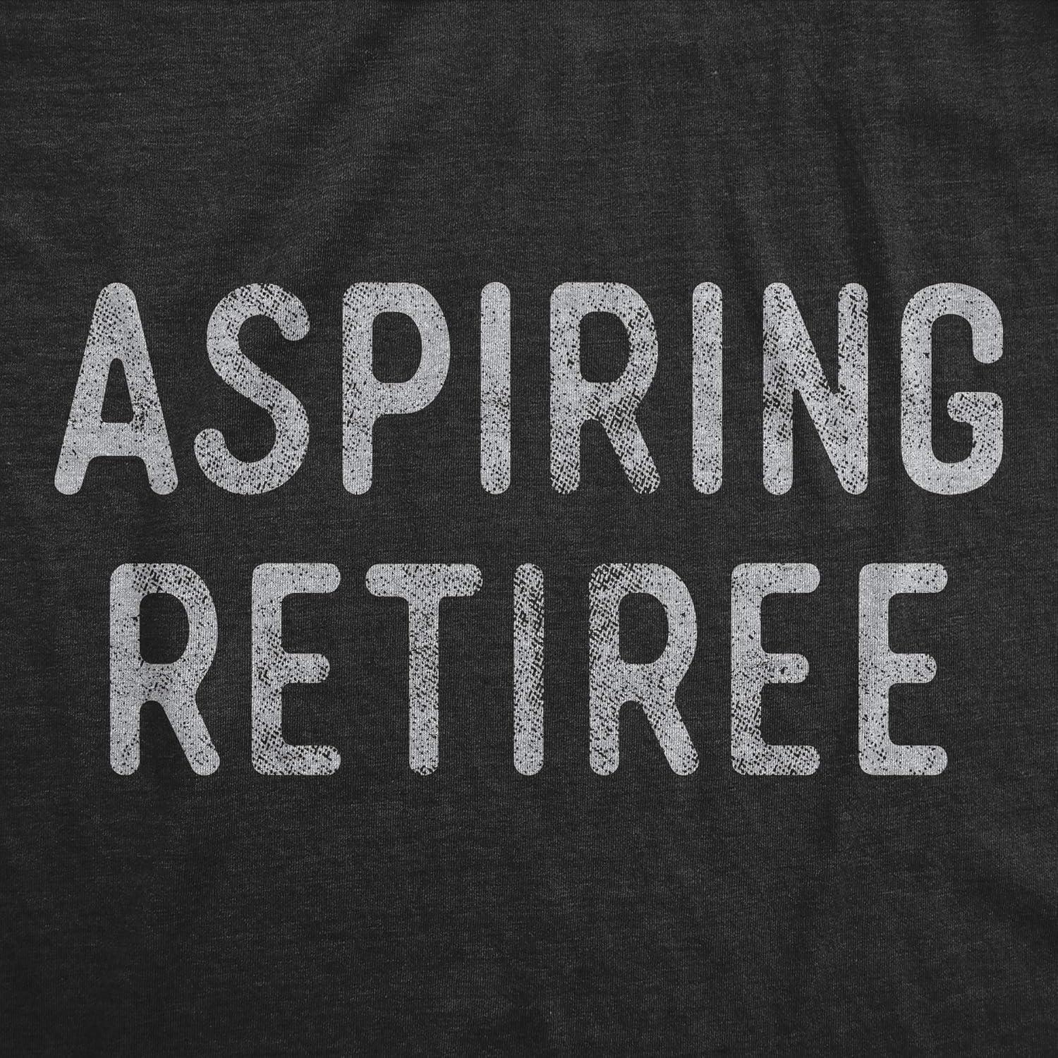 imageMens Aspiring Retiree T Shirt Funny Over The Hill Party Graphic Novelty TeeHeather Black