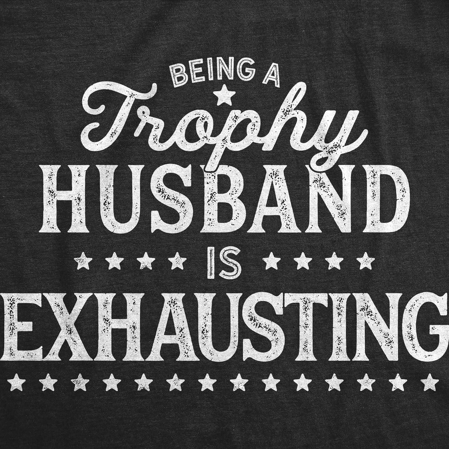 imageMens Being A Trophy Husband is Exhausting T Shirt Funny Wedding Anniversary Graphic TeeHeather Black
