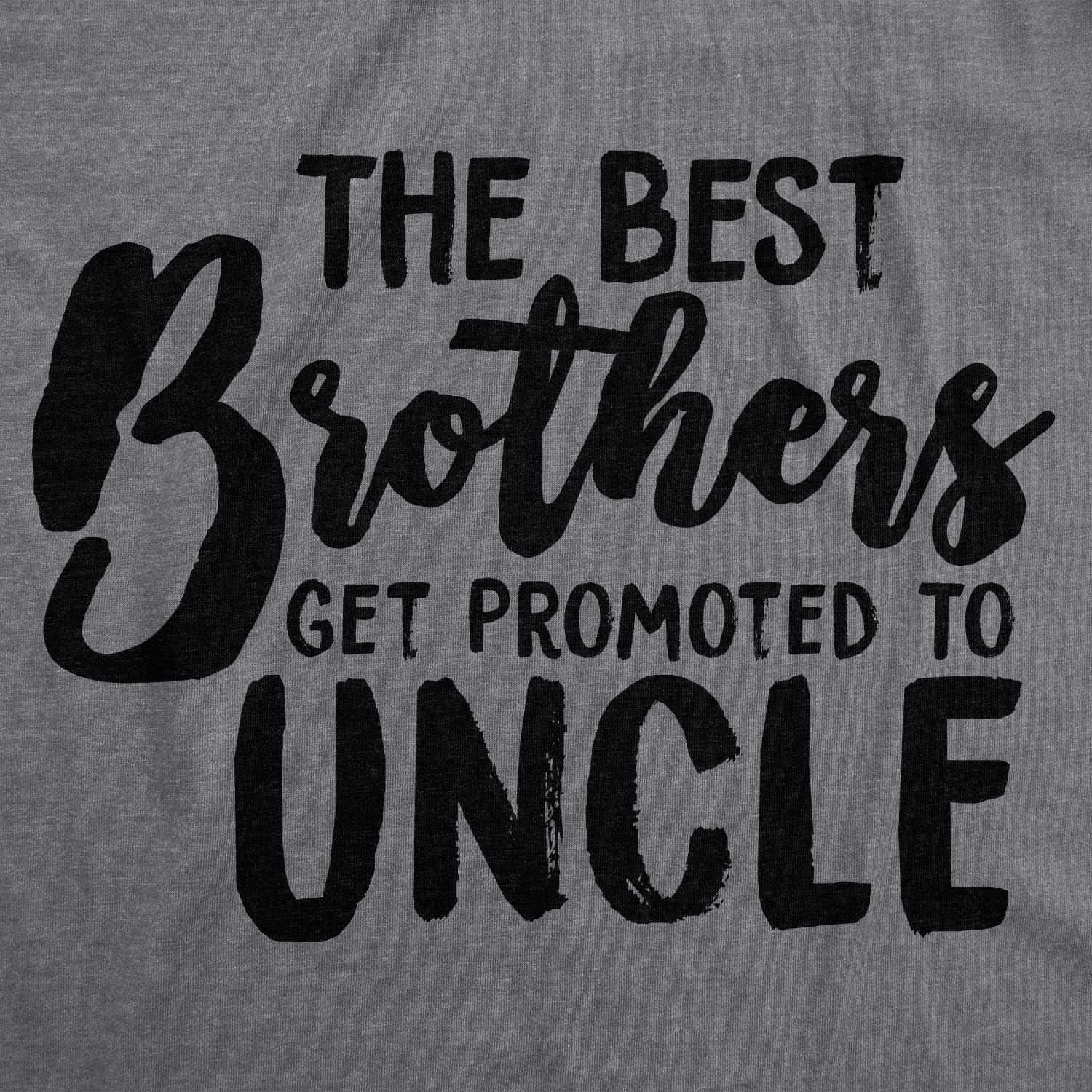 imageMens Best Brothers Get Promoted to Uncle Funny T Shirt Family Graphic Cool HumorDark Heather Grey