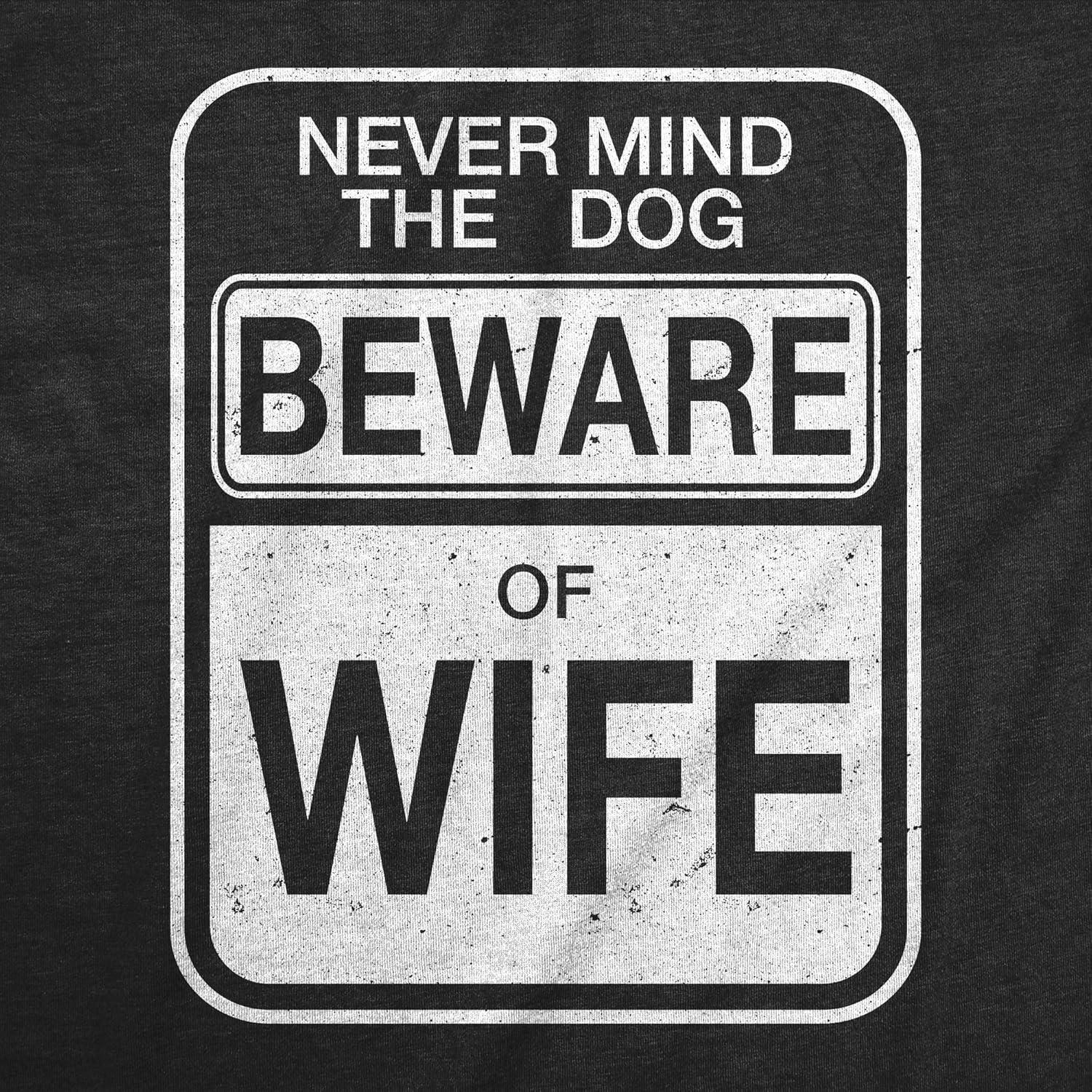 imageMens Beware of Wife Forget The Dog Funny Gift for Dad Husband Sarcastic T ShirtHeather Black