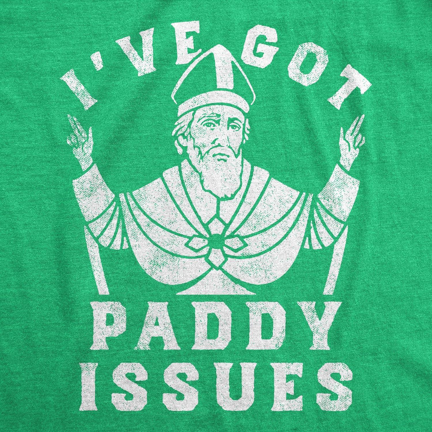 imageWomens Funny T Shirts Ive Got Paddy Issues St Patricks Day Sarcastic Grapahic TeeHeather Green Paddy Issues