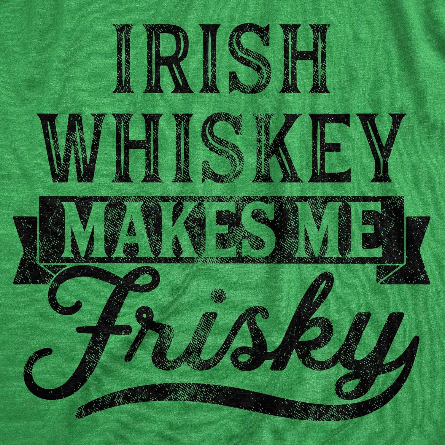 imageWomens Irish Whiskey Makes Me Frisky T Shirt Funny St Patricks Day Drinking TeeHeather Green