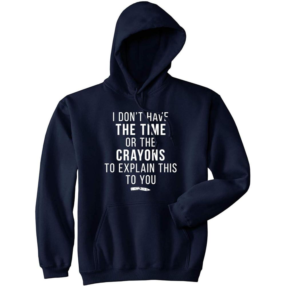 imageCrazy Dog TShirts I Dont Have The Time Or The Crayons to Explain This to You Hoodie SarcasticNavy