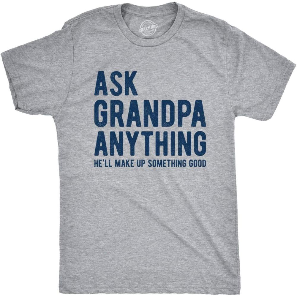 imageMens Ask Grandpa Anything Hell Make Up Something Good T Shirt Funny Fathers Day TeeLight Heather Grey