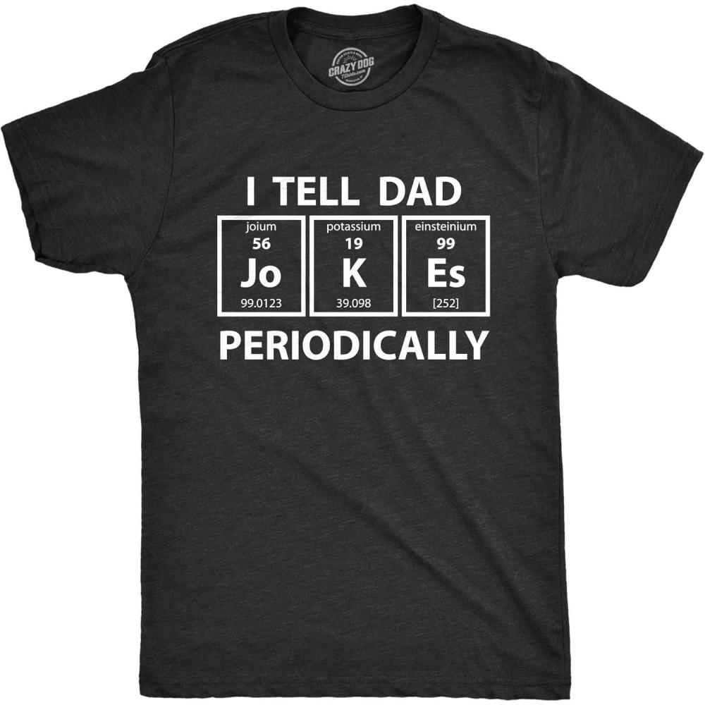 imageMens I Tell Dad Jokes Periodically T Shirt Funny Science Fathers Day Nerdy Graphic TeeHeather Black