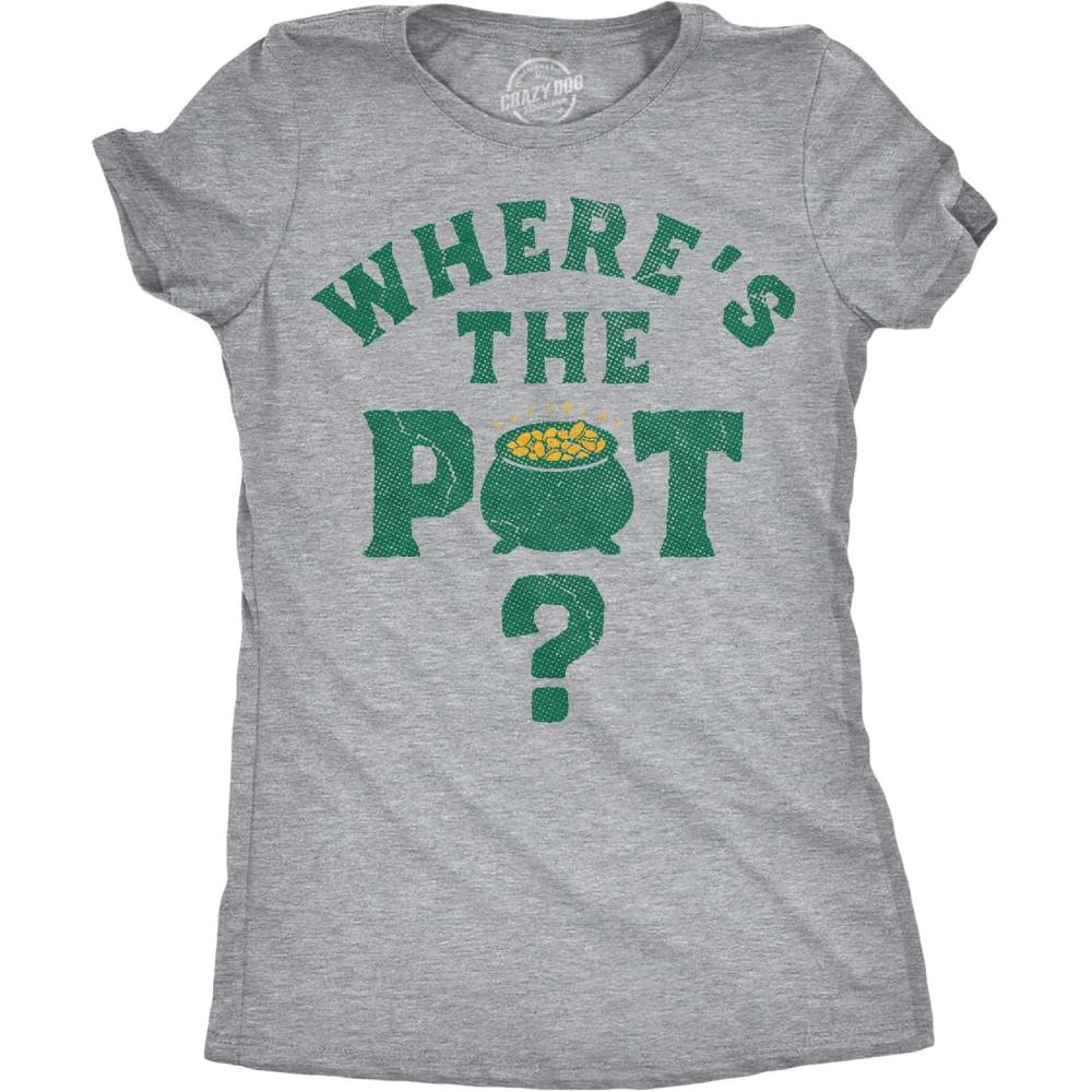 imageWomens Funny T Shirts Wheres The Pot Sarcastic St Patricks Day Joke Tee for Ladies