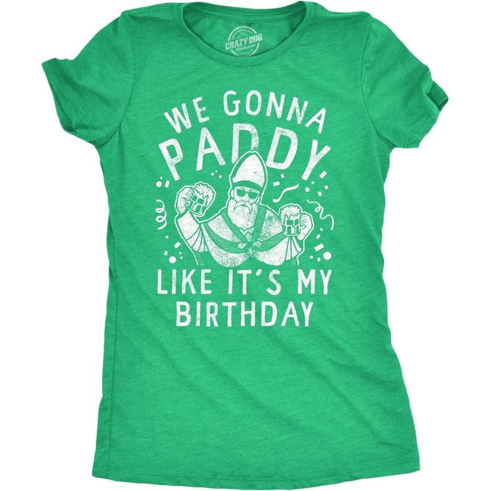 imageWomens We Gonna Paddy Like Its My Birthday T Shirt Funny St Pattys Day Party Drinking Parade Tee for LadiesHeather Green Paddy Like Its My Birthday