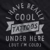 I Have Really Cool Tattoos Under Here But Im Cold Unisex Hoodie Funny Tattoo Joke Novelty Sweatshirt(Black)