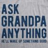 Mens Ask Grandpa Anything He’ll Make Up Something Good T Shirt Funny Fathers Day Tee(Light Heather Grey)