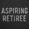 Mens Aspiring Retiree T Shirt Funny Over The Hill Party Graphic Novelty Tee(Heather Black)
