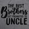 Mens Best Brothers Get Promoted to Uncle Funny T Shirt Family Graphic Cool Humor(Dark Heather Grey)