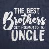 Mens Best Brothers Get Promoted to Uncle Funny T Shirt Family Graphic Cool Humor(Heather Navy – Brother to Uncle)