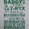 Mens Daddy Strong As T-Rex Tall As Brachiosaurus Smart As Velociraptor Favorite Dinosaur T Shirt(Light Heather Grey)