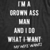 Mens Grown Ass Man I Do What My Wife Wants T Shirt Funny Husband Fathers Day Tee(Heather Black – Wife Wants)