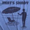 Mens Thats Shady T Shirt Funny Beach Vacation Sarcastic Hilarious Graphic Tee(Heather Light Blue)